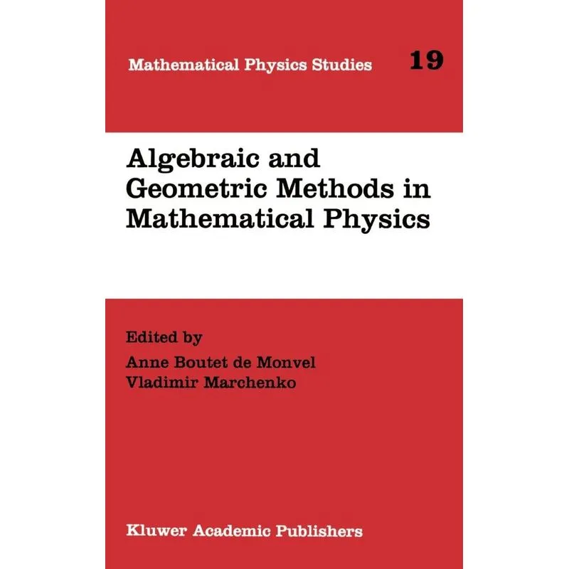 Algebraic and Geometric Methods in Mathematical Physics
