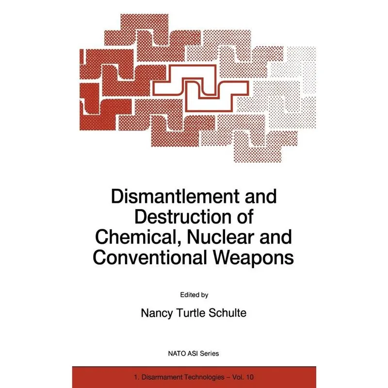 Dismantlement and Destruction of Chemical, Nuclear and Conventional Weapons