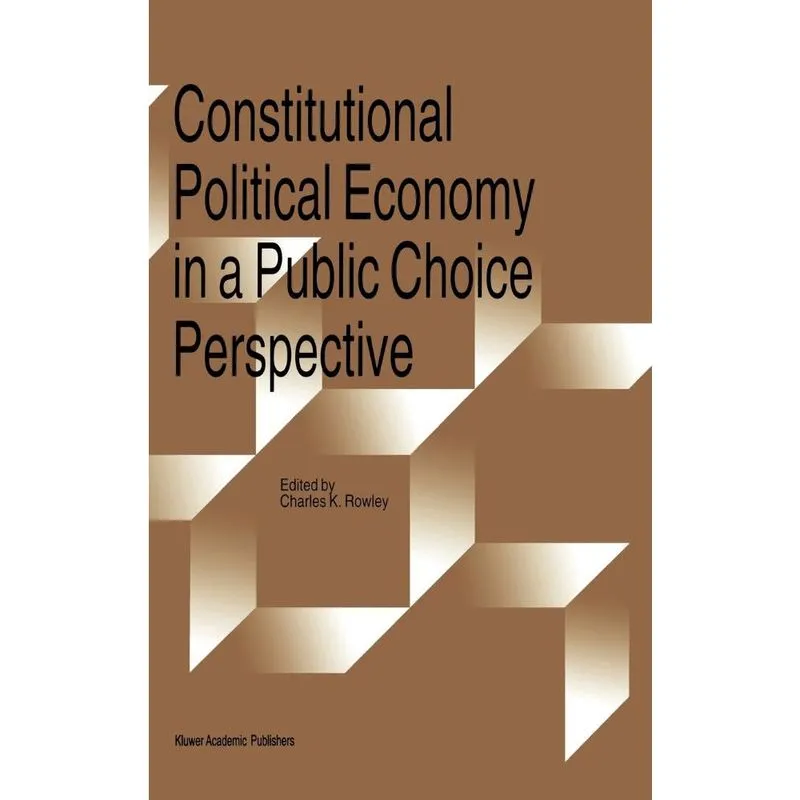 Constitutional Political Economy in a Public Choice Perspective