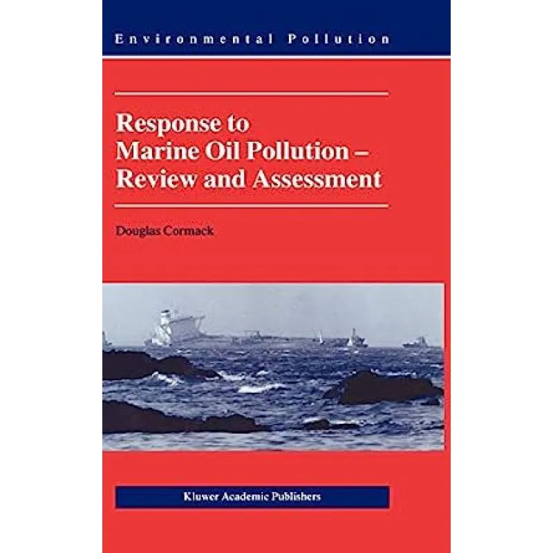 Response To Marine Oil Pollution - Review And Assessment