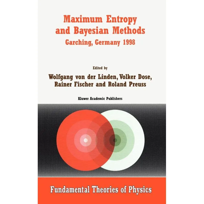 Maximum Entropy and Bayesian Methods Garching, Germany 1998