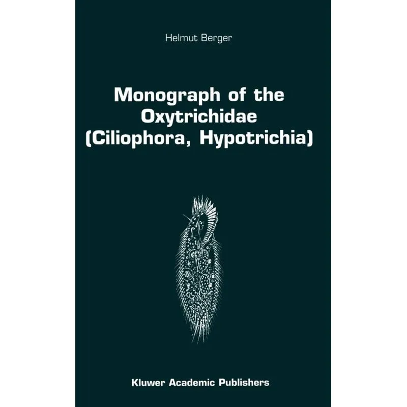 Monograph of the Oxytrichidae (Ciliophora, Hypotrichia)