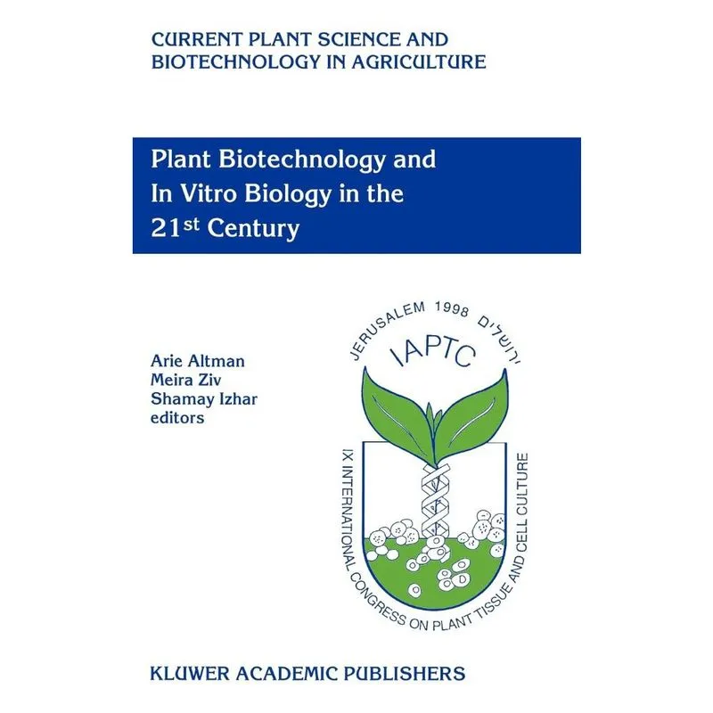 Plant Biotechnology and In Vitro Biology in the 21st Century