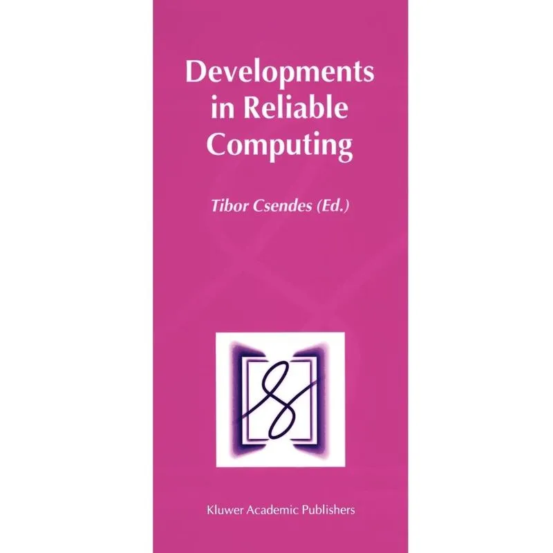 Developments in Reliable Computing