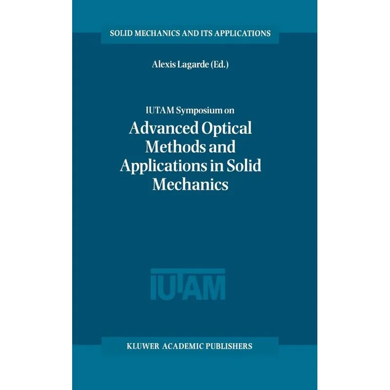 Iutam Symposium on Advanced Optical Methods and Application