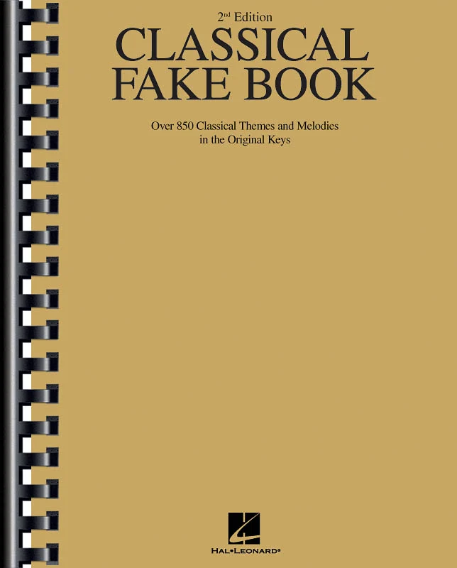 Classical Fake Book - 2nd Edition Over 850 Classical Themes and Melodies in the Original Keys 古典 古典