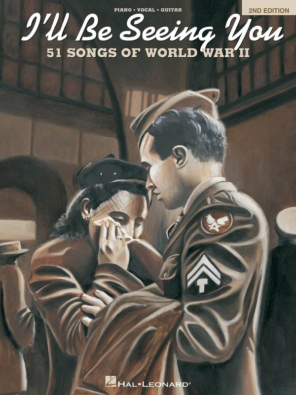 I'll Be Seeing You - 2nd Edition 51 Songs of World War II