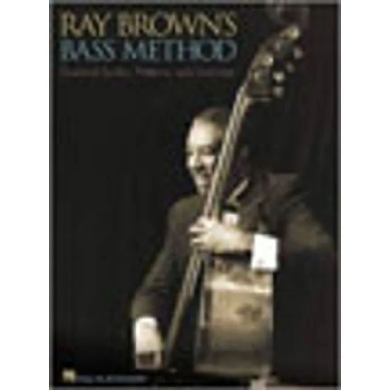 RAY BROWN'S BASS METHOD - ESSENTIAL SCALES, PATTERNS, AND EXCERCISES