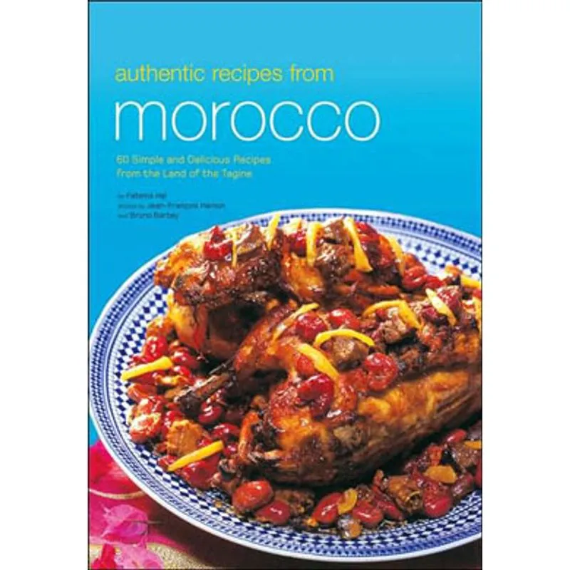 AUTHENTIC RECIPES FROM MOROCCO: 57 SIMPLE AND DELICIOUS RECIPES FROM THE LAND OF THE TAGINE