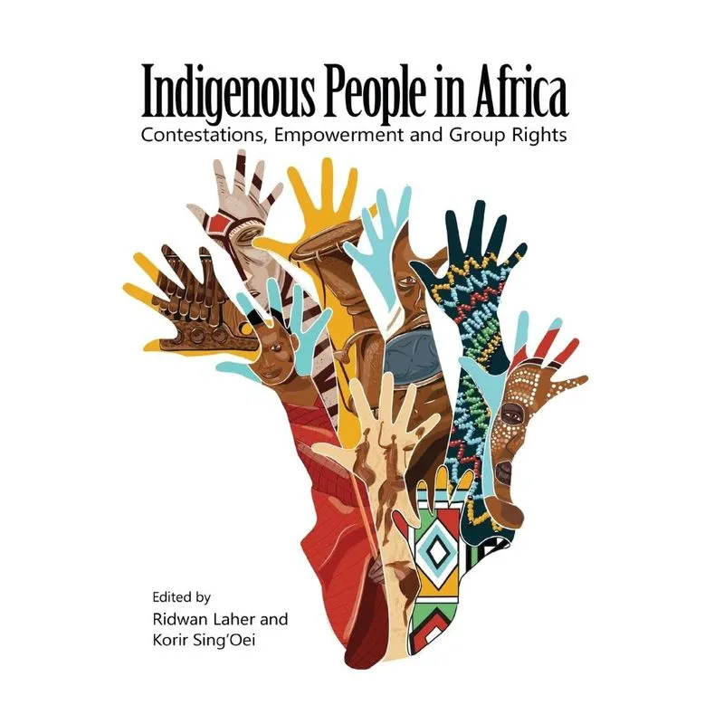Indigenous People in Africa. Contestations, Empowerment and