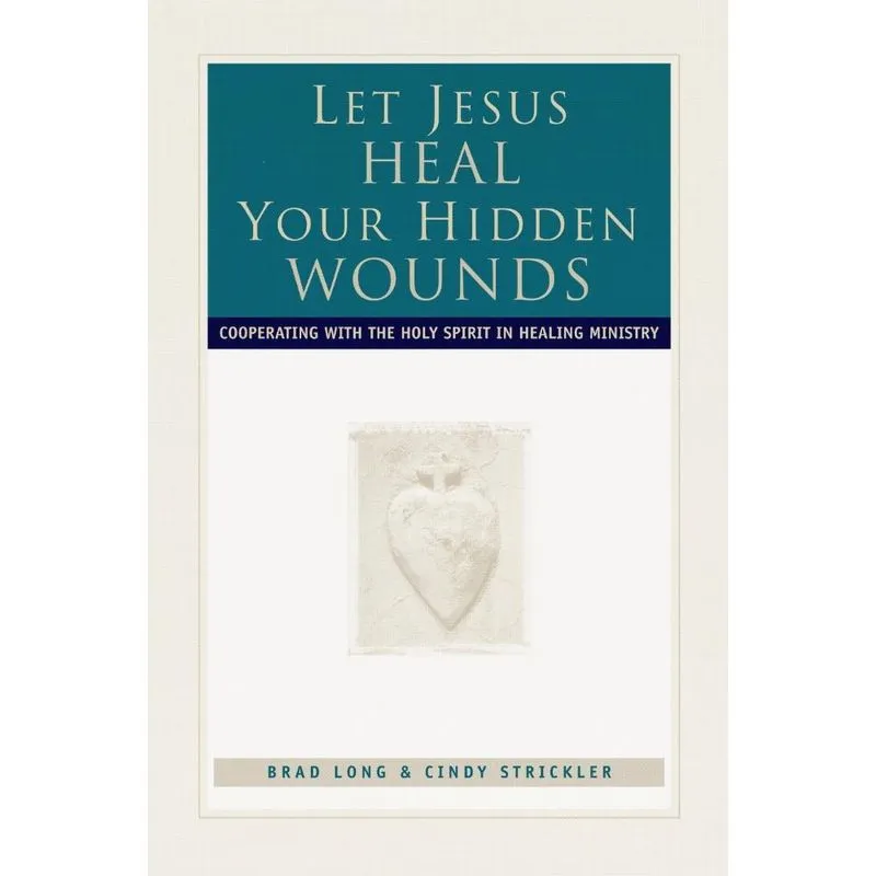 Let Jesus Heal Your Hidden Wounds