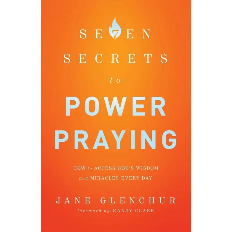 7 Secrets to Power Praying