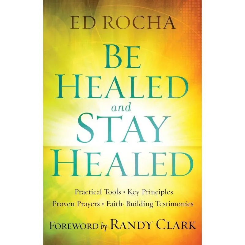 Be Healed and Stay Healed