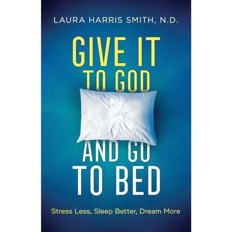 Give It to God and Go to Bed