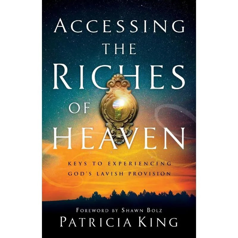 Accessing the Riches of Heaven