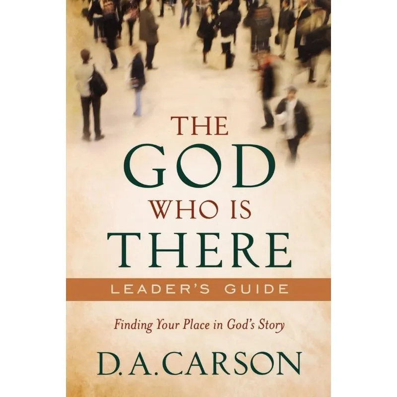 God Who Is There Leaders Guide