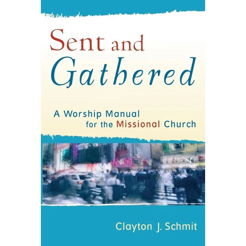 Sent and Gathered