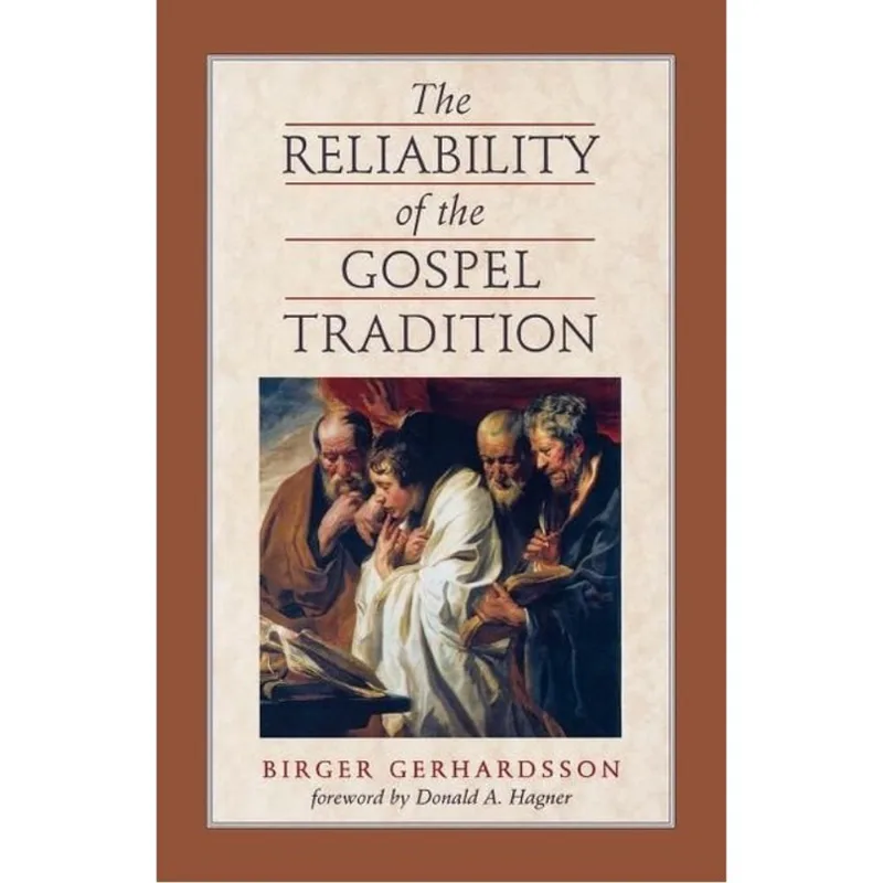 THE RELIABILITY OF THE GOSPEL TRADITION