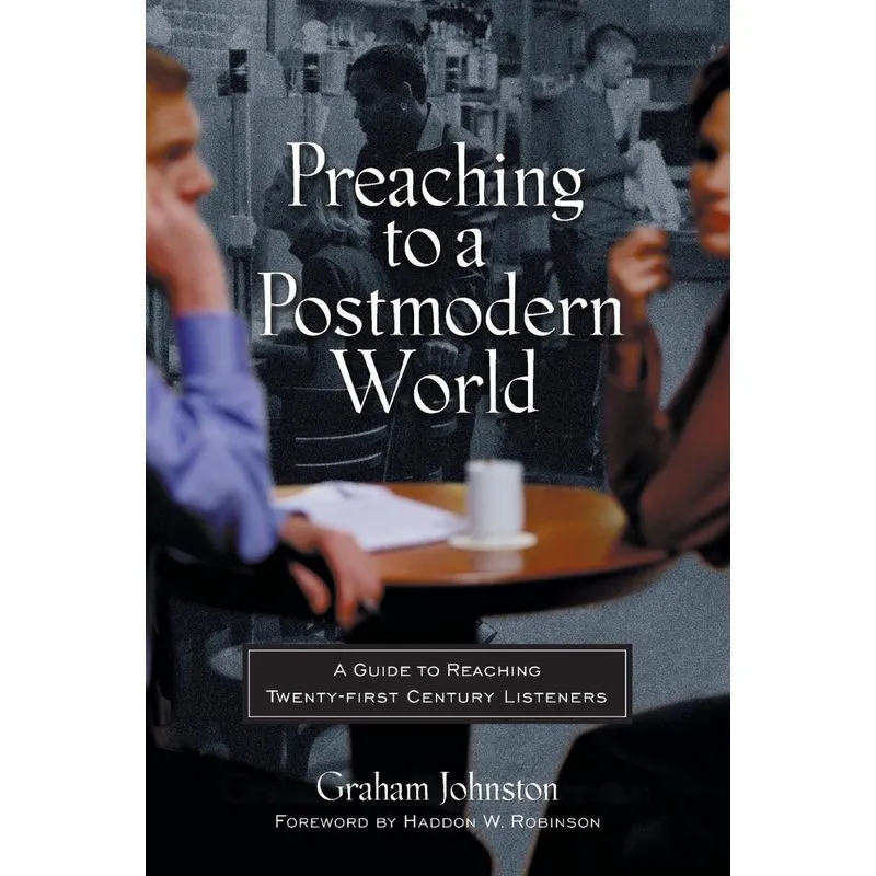 Preaching to a Postmodern World