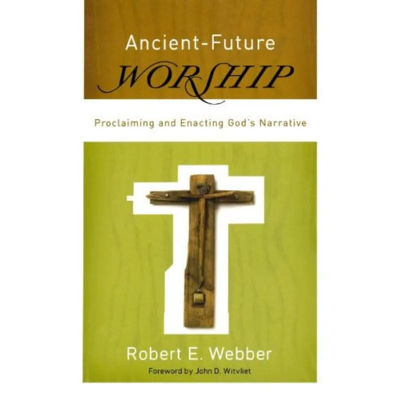 ANCIENT-FUTURE WORSHIP