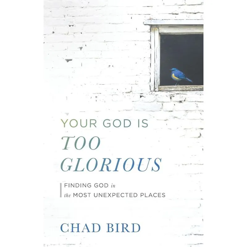 Your God Is Too Glorious