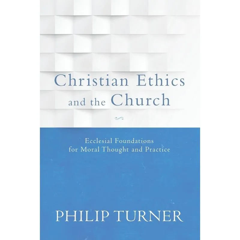 Christian Ethics and the Church