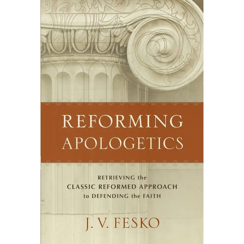 Reforming Apologetics