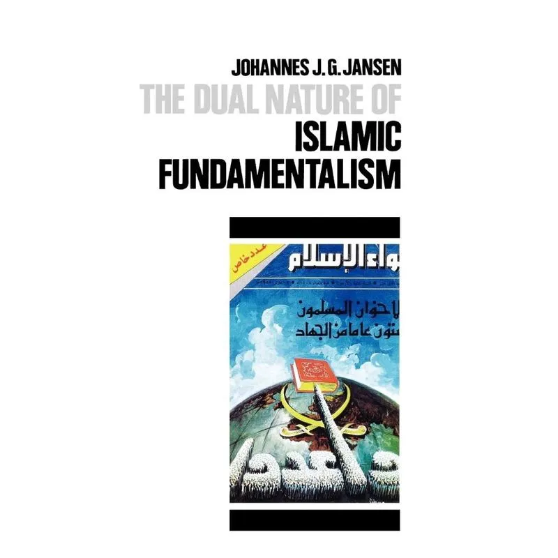 The Dual Nature of Islamic Fundamentalism