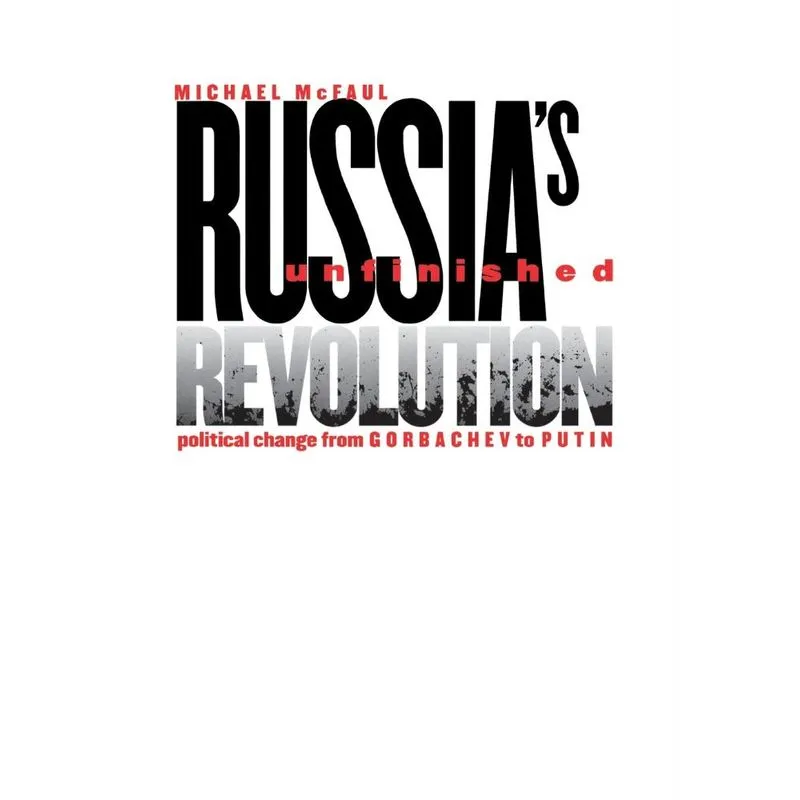 Russias Unfinished Revolution