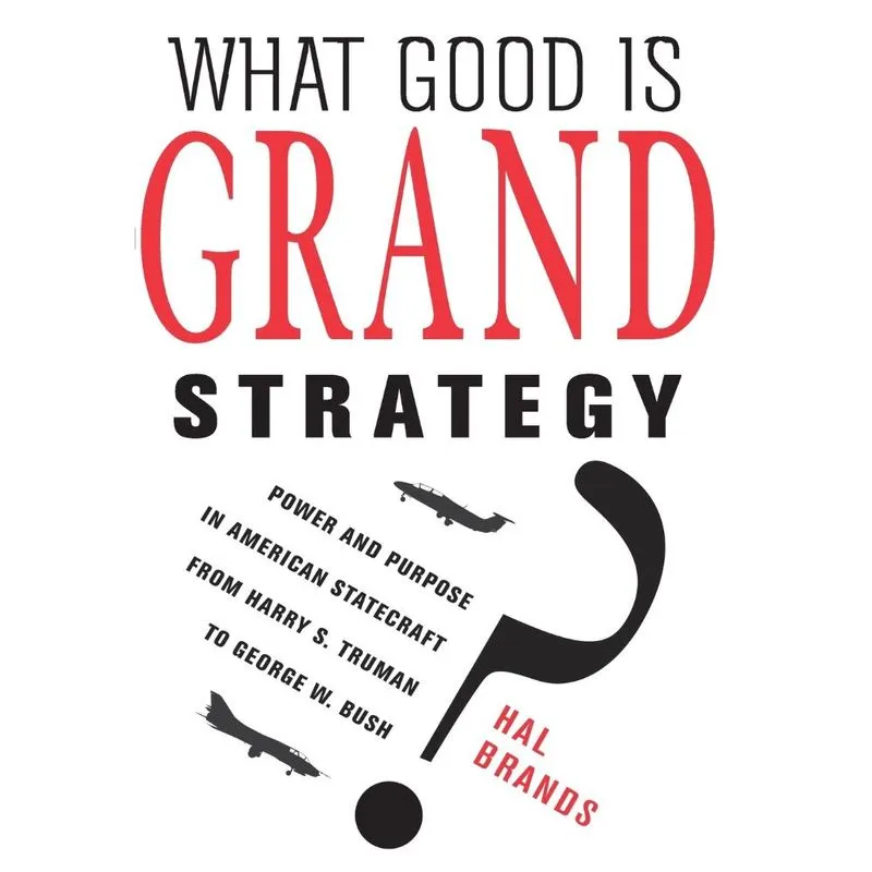 What Good Is Grand Strategy?
