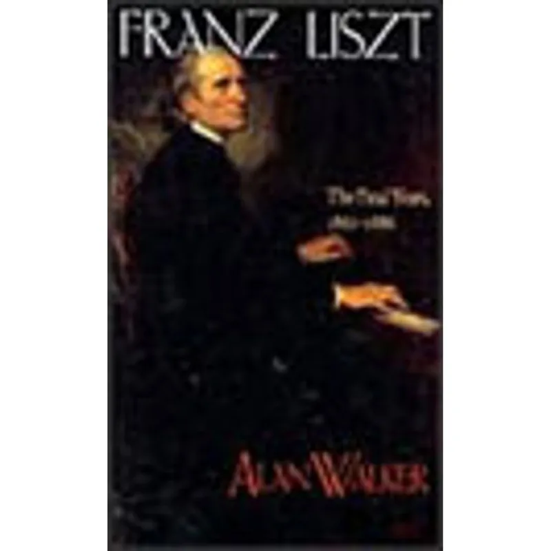 FRANZ LISZT - THE FINAL YEARS VOL.3 1861-1886