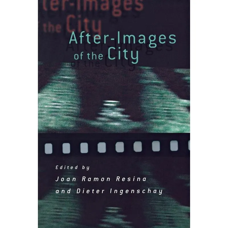 After-Images of the City. After-Images of the City