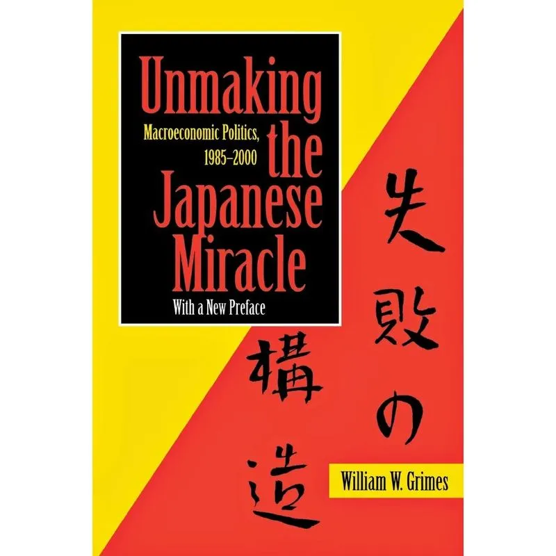 Unmaking the Japanese Miracle
