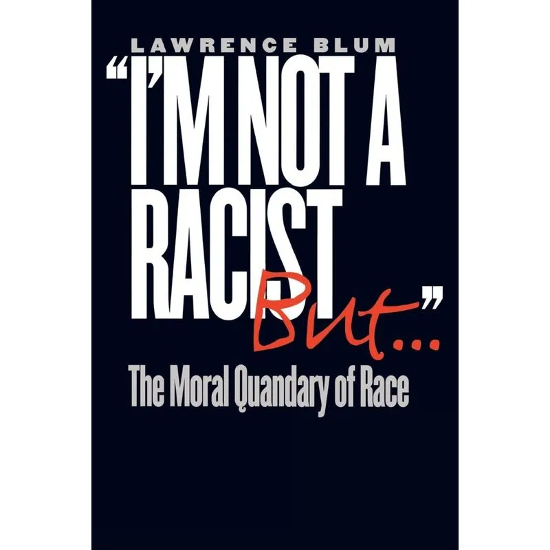 Im Not a Racist, But . . .
