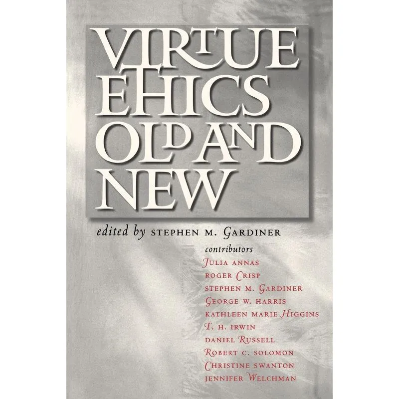 Virtue Ethics, Old and New