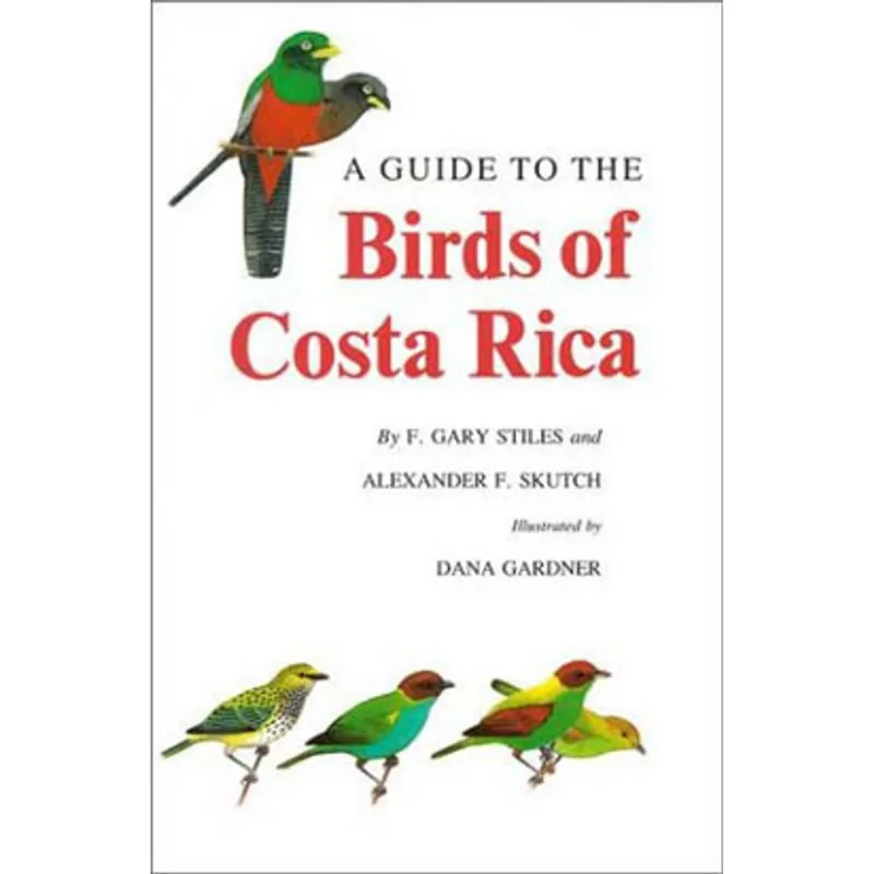 GUIDE TO THE BIRDS OF COSTA RICA, A