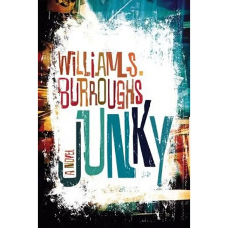 JUNKY - THE DEFINITIVE TEXT OF JUNK