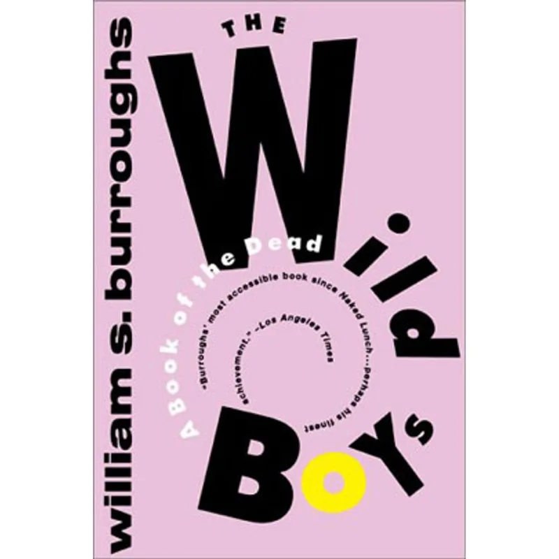 WILD BOYS, THE - A BOOK OF THE DEAD