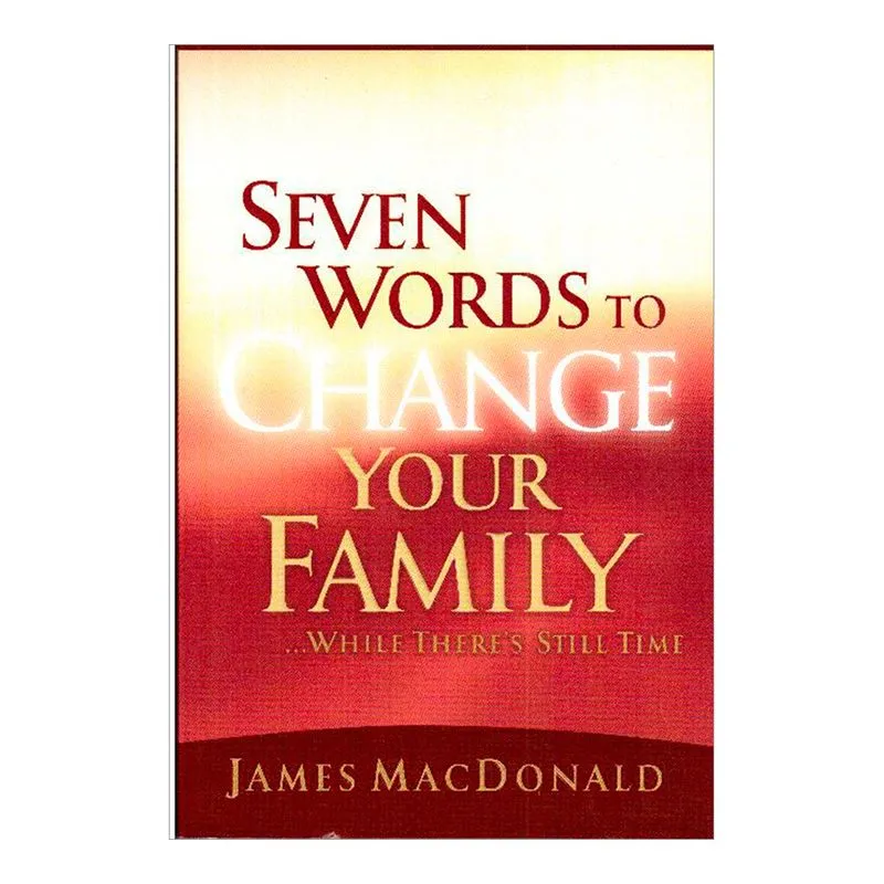 Seven Words to Change Your Family