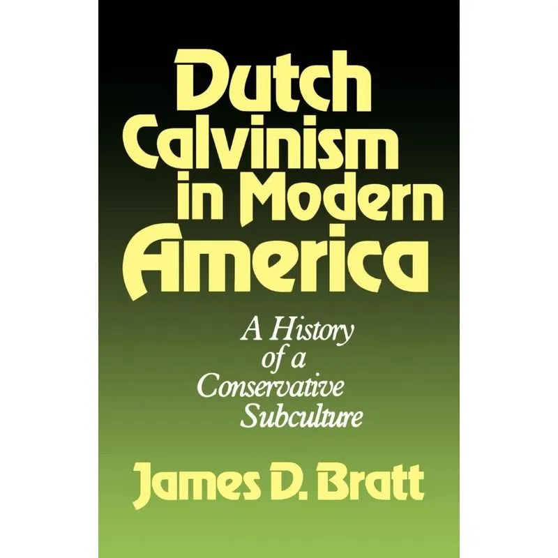 Dutch Calvinism in Modern America