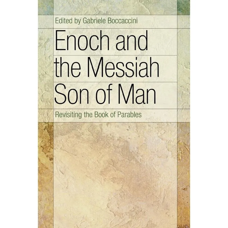 Enoch and the Messiah Son of Man