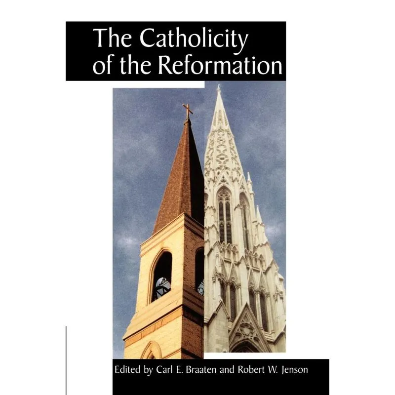 The Catholicity of the Reformation