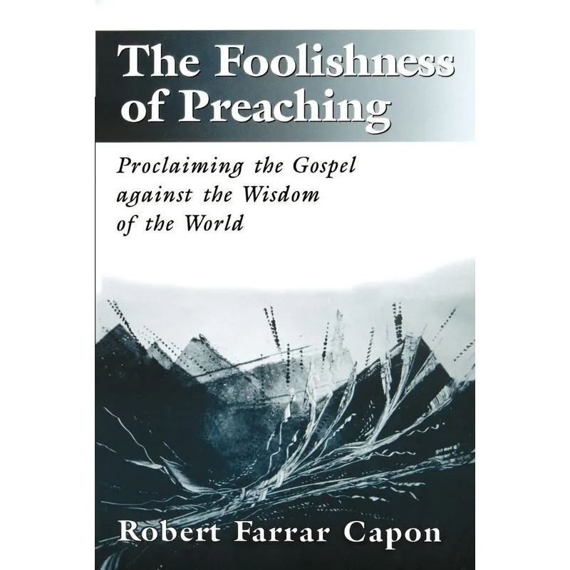 The Foolishness of Preaching