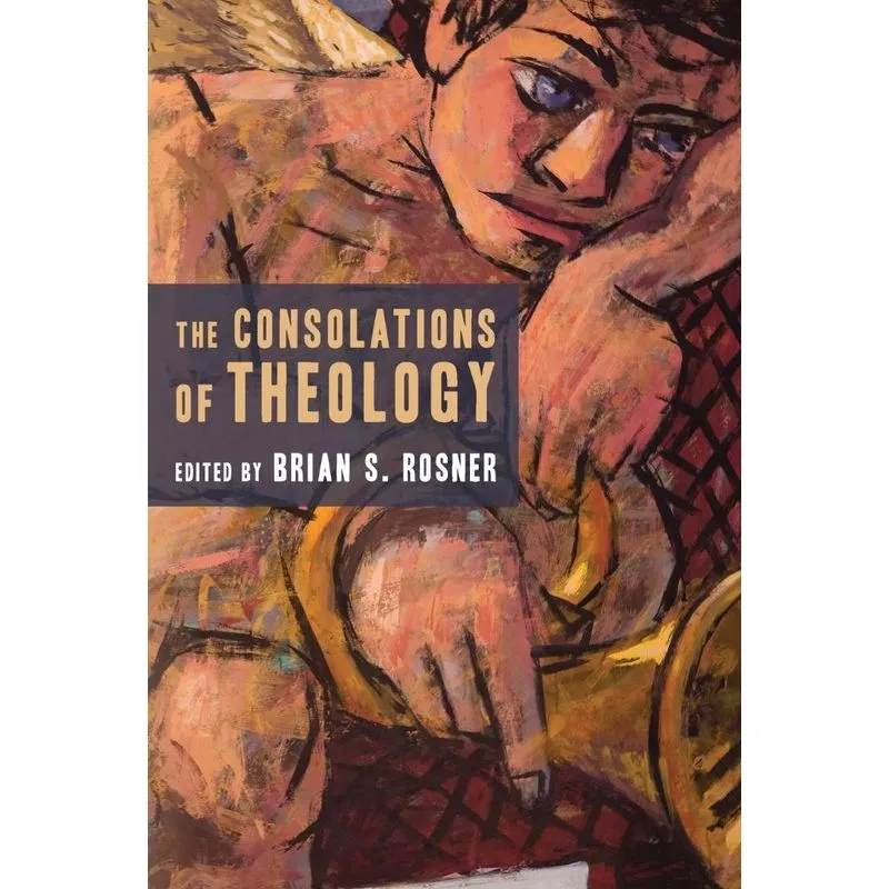 The Consolations of Theology