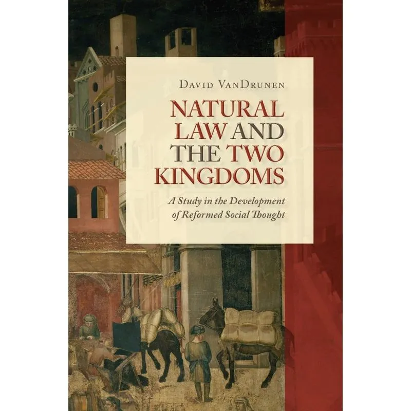 Natural Law and the Two Kingdoms