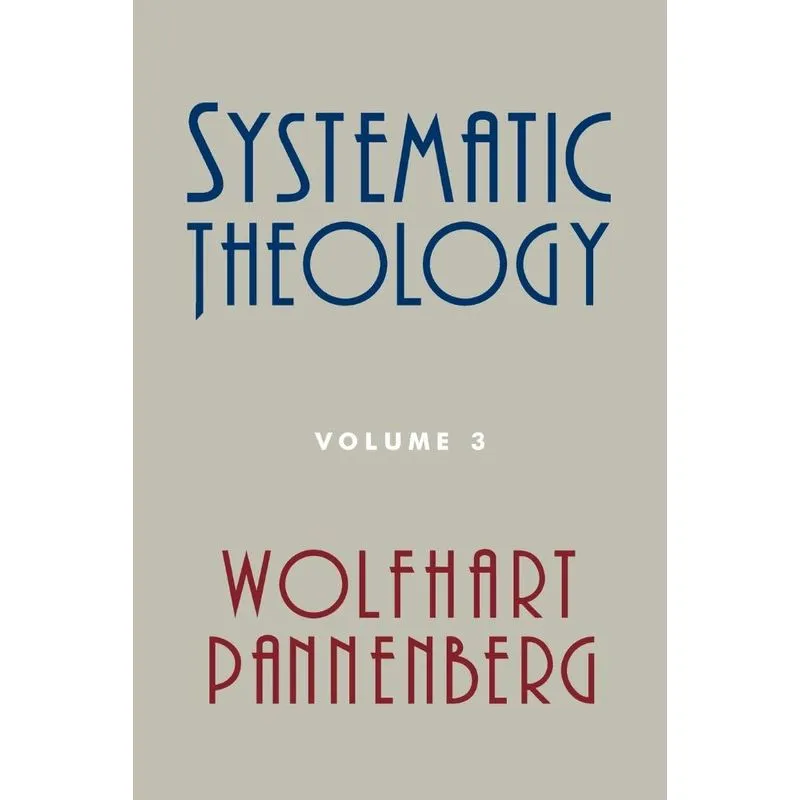 Systematic Theology, Volume 3