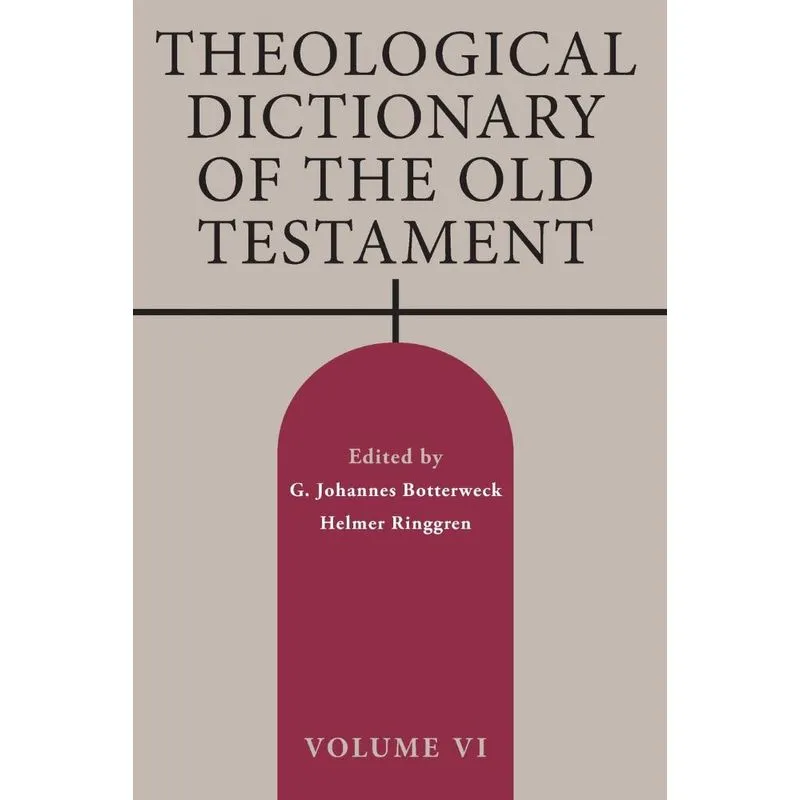 Theological Dictionary of the Old Testament, Volume VI, Vol