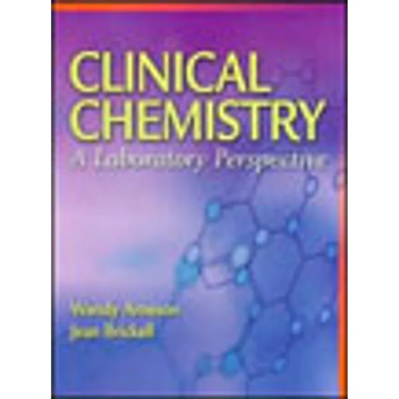CLINICAL CHEMISTRY - A LABORATORY PERSPECTIVE