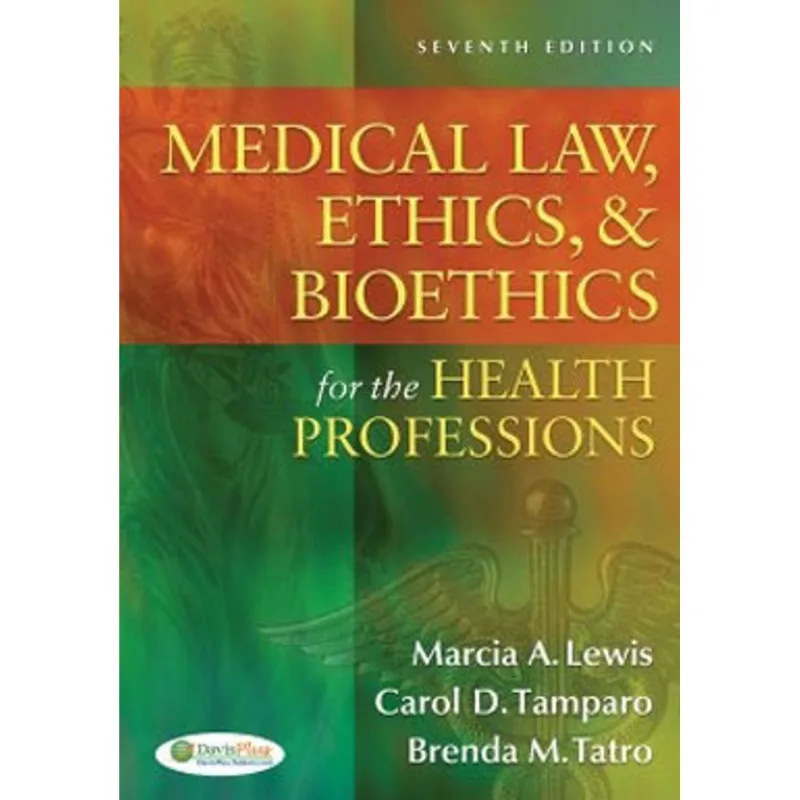 MEDICAL LAW, ETHICS, & BIOETHICS FOR THE HEALTH PROFESSIONS