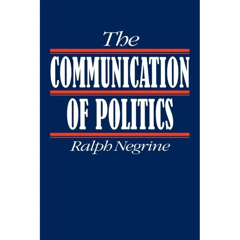 The Communication of Politics